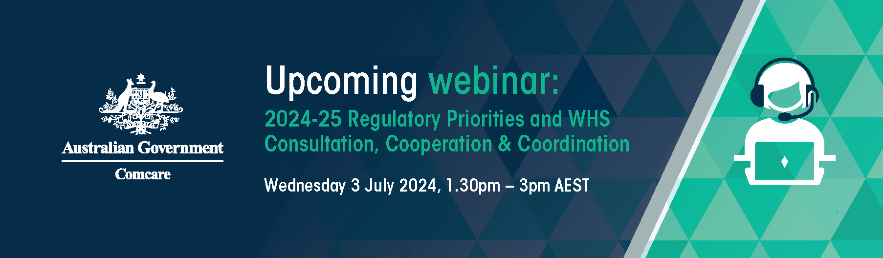 Upcoming Webinar: 2024-25 Regulatory Priorities and WHS Consultation, Cooperation and Coordination